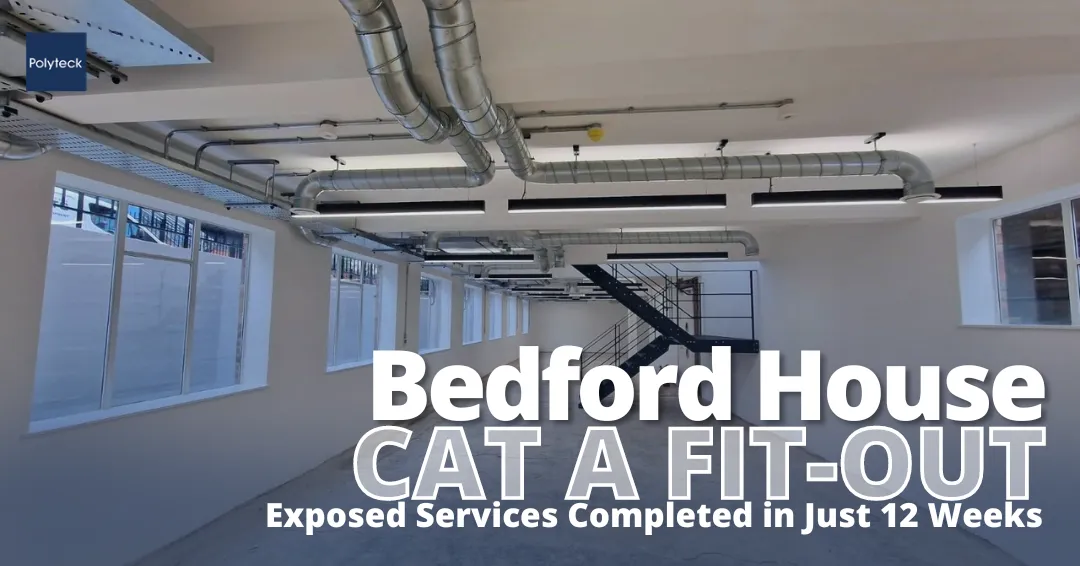 Polyteck Delivers Remarkable CAT A Fit-Out at Bedford House – Exposed Services Completed in Just 12 Weeks