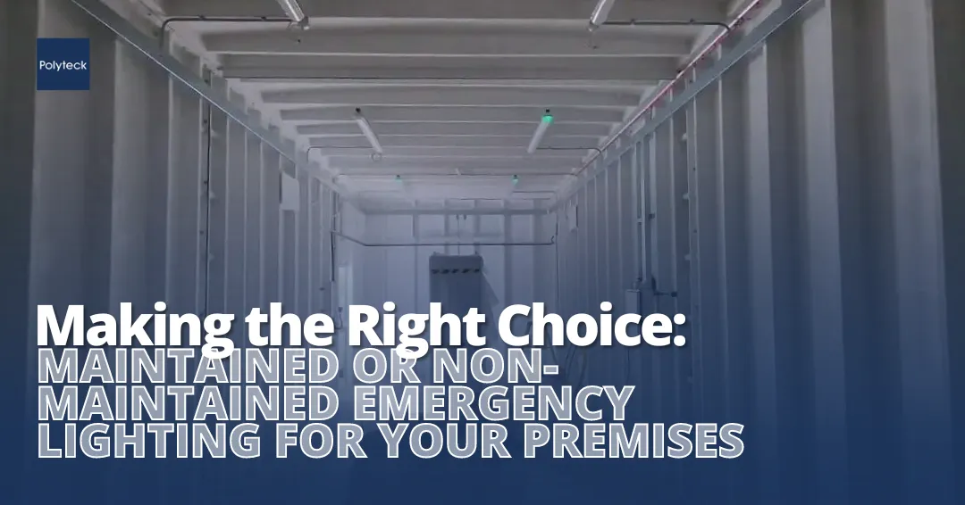 Making the Right Choice: Maintained or Non-Maintained Emergency Lighting for Your Premises