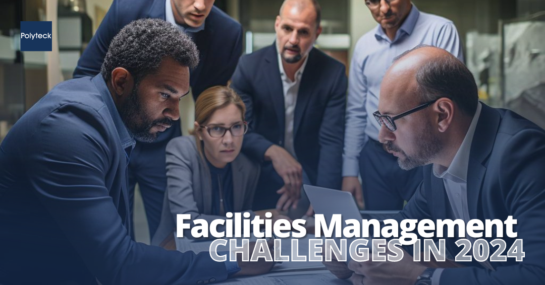 Facilities Management Challenges in 2024