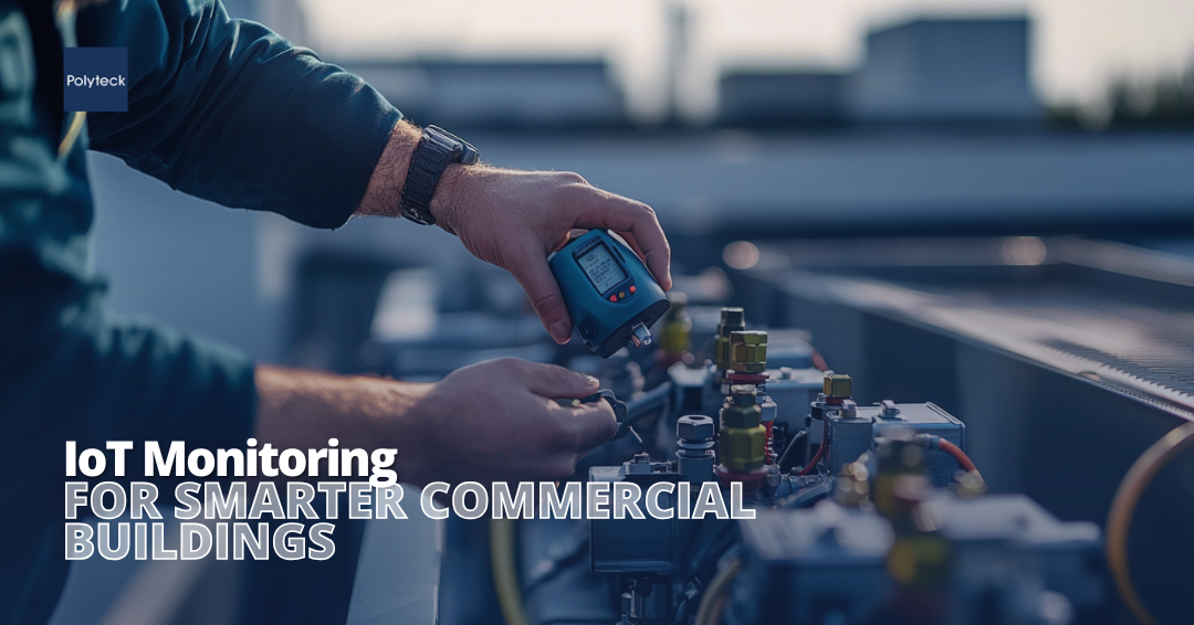 IoT Monitoring: Optimising Commercial Building Efficiency and Navigating Net Zero Goals